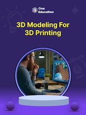 3D Modeling for 3D Printing - Course Oneeducation.org.uk