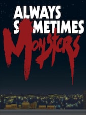 Always Sometimes Monsters PC Steam Clé GLOBAL