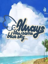 Always The Same Blue Sky... PC Steam Clé GLOBAL