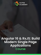 Angular 16 & RxJS: Build Modern Single Page Applications Alpha Academy Chiave GLOBALE