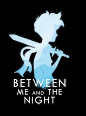 Between Me and The Night PC Steam Key GLOBAL