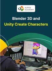 Blender 3D and Unity Create Characters - Alpha Academy Alpha Academy