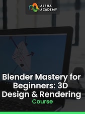 Blender Mastery for Beginners: 3D Design & Rendering Alpha Academy Key GLOBAL