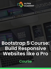Bootstrap 5 Course: Build Responsive Websites like a Pro - Alpha Academy Key - GLOBAL Alpha Academy Klíč GLOBÁLNÍ