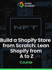 Build a Shopify Store from Scratch: Lean Shopify from A to Z Alpha Academy Schlüssel GLOBAL