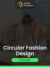 Circular Fashion Design - Alpha Academy Key - GLOBAL Alpha Academy Key GLOBAL