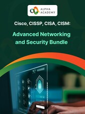 Cisco, CISSP, CISA, CISM: Advanced Networking and Security Bundle - Alpha Academy Alpha Academy