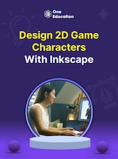 Design 2D Game Characters With Inkscape - Course Oneeducation.org.uk