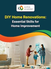DIY Home Renovations: Essential Skills for Home Improvement Alpha Academy