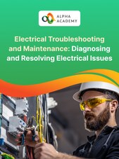 Electrical Troubleshooting and Maintenance: Diagnosing and Resolving Electrical Issues - Alpha Academy Alpha Academy