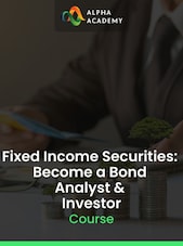 Fixed Income Securities: Become a Bond Analyst & Investor Alpha Academy Key GLOBAL