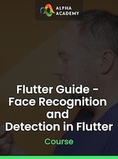 Flutter Guide - Face Recognition and Detection in Flutter Alpha Academy Key GLOBAL