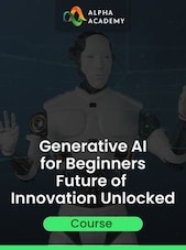 Generative AI for Beginners Future of Innovation Unlocked - Alpha Academy Key - GLOBAL Alpha Academy Klíč GLOBÁLNÍ
