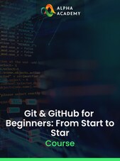 Git & GitHub for Beginners: From Start to Star - Alpha Academy Key - GLOBAL Alpha Academy Klíč GLOBÁLNÍ