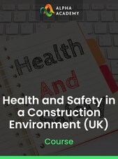 Health and Safety in a Construction Environment (UK) - Alpha Academy Key - GLOBAL Alpha Academy Klíč GLOBÁLNÍ