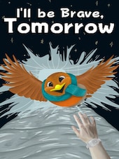 I'll be Brave, Tomorrow PC Steam Key GLOBAL