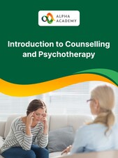 Introduction to Counselling and Psychotherapy - Alpha Academy Alpha Academy