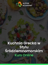 Kuchnia Grecka: Śródziemnomorskie Dania W Prostej Formie Alpha Academy Key GLOBAL