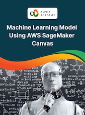 Machine Learning Model Using AWS SageMaker Canvas Alpha Academy Key GLOBAL