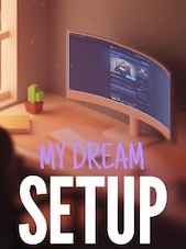 My Dream Setup PC Steam Cadeau GLOBAL