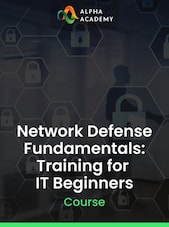 Network Defense Fundamentals: Training for IT Beginners - Alpha Academy Key - GLOBAL Alpha Academy Klíč GLOBÁLNÍ