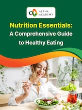 Nutrition Essentials: A Comprehensive Guide to Healthy Eating Alpha Academy