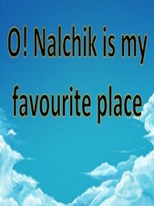 O! Nalchik is my favourite place PC Steam Key GLOBAL
