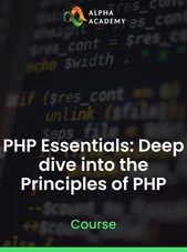 PHP Essentials: Deep dive into the Principles of PHP - Alpha Academy Key - GLOBAL Alpha Academy Klíč GLOBÁLNÍ