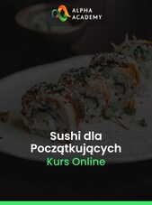 Podstawy Sushi Dla Początkujących: Rolki, Nigiri I Techniki Japoński - Alpha Academy Klucz - GLOBALNY Alpha Academy Klíč GLOBÁLNÍ