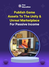 Publish Game Assets to the Unity & Unreal Marketplace for Passive Income - Course Oneeducation.org.uk