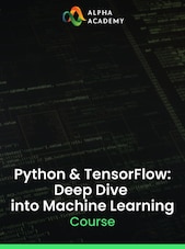 Python & TensorFlow: Deep Dive into Machine Learning - Alpha Academy Key - GLOBAL Alpha Academy Klíč GLOBÁLNÍ