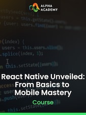 React Native Unveiled: From Basics to Mobile Mastery Alpha Academy Clave GLOBAL