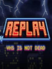 Replay - VHS is not dead PC Steam Key GLOBAL
