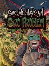 Sir, We Have an Orc Problem PC Steam Account GLOBAL