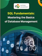 SQL Fundamentals: Mastering the Basics of Database Management Alpha Academy