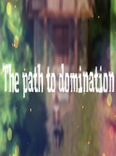 The path to domination PC Steam Chiave GLOBALE