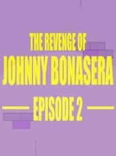 The Revenge of Johnny Bonasera: Episode 2 PC Steam Cheie GLOBAL