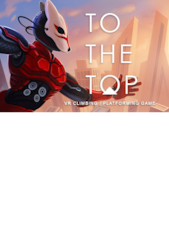 TO THE TOP VR Steam Gift GLOBAL Steam Dárek GLOBÁLNÍ