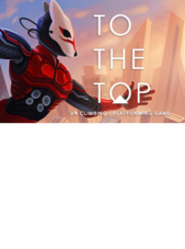 TO THE TOP VR Steam Key GLOBAL Steam Klíč GLOBÁLNÍ