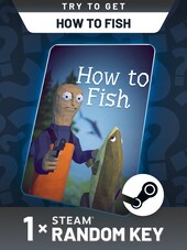 Try To Get How to Fish - Random 1 Key PC Steam Key GLOBAL