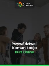Umiejętności Przywództwa I Komunikacji W Codziennym Życiu Alpha Academy Key GLOBAL