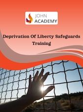 Understanding DoLS: Deprivation of Liberty Safeguards Training Johnacademy Schlüssel GLOBAL