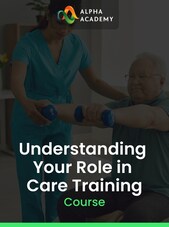 Understanding Your Role in Care Training - Alpha Academy Key - GLOBAL Alpha Academy Klíč GLOBÁLNÍ