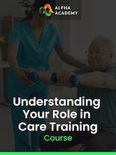 Understanding Your Role in Care Training Alpha Academy Schlüssel GLOBAL
