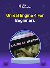 Unreal Engine 4 for Beginners - Course Oneeducation.org.uk
