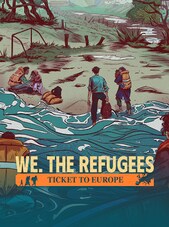 We. The Refugees: Ticket to Europe PC Steam Clave GLOBAL