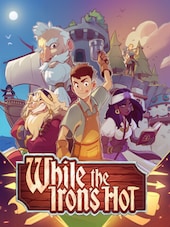 While the Iron’s Hot PC Steam Schlüssel GLOBAL