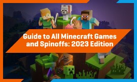 A Guide to All Minecraft Games and Spinoffs