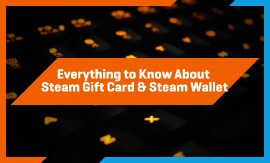 Everything to Know About Steam Gift Card and Steam Wallet