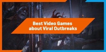 Best Video Games about Viral Outbreaks
